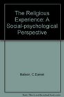The Religious Experience A SocialPsychological Perspective