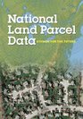 National Land Parcel Data A Vision for the Future