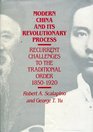 Modern China and Its Revolutionary Process Recurrent Challenges to the Traditional Order 18501920