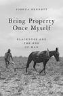 Being Property Once Myself Blackness and the End of Man