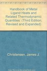 Handbook of Metal Ligand Heats and Related Thermodynamic Quantities