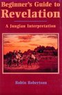 Beginner's Guide to Revelations A Jungian Interpretation