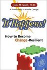 "It" Happens! How to Become Change-Resilient