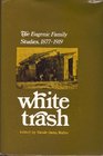 White Trash The Eugenic Family Studies 18771919