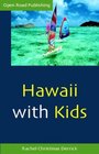 Hawaii With Kids 1st ed