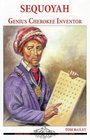 Sequoyah Genius Cherokee Inventor