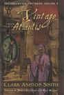 The Collected Fantasies Of Clark Ashton Smith Volume 3 A Vintage From Atlantis