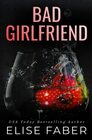 Bad Girlfriend (Billionaire's Club)