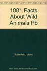 1001 Facts About Wild Animals