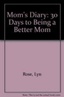 Mom's Diary 30 Days to Being a Better Mom