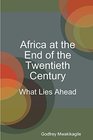 Africa at the End of the Twentieth Century What Lies Ahead