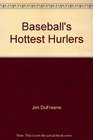 Baseball's Hottest Hurlers