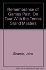 Remembrance of Games Past On Tour With the Tennis Grand Masters