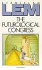 The Futurological Congress From the Memoirs of Ijon Tichy