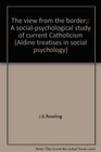 The view from the border A socialpsychological study of current Catholicism