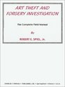 Art Theft and Forgery Investigation The Complete Field Manual