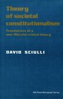 Theory of Societal Constitutionalism  Foundations of a NonMarxist Critical Theory