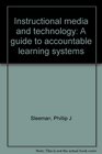 Instructional media and technology A guide to accountable learning systems