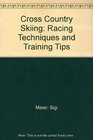 Cross Country Skiing Racing Techniques and Training Tips