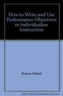 How to Write and Use Performance Objectives to Individualize Instruction
