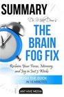 Dr Mike Dow's The Brain Fog Fix Reclaim Your Focus Memory and Joy in Just 3 Weeks  Summary