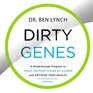 Dirty Genes A Breakthrough Program to Treat the Root Cause of Illness and Optimize Your Health