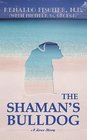 The Shaman's Bulldog A Love Story