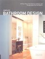 Complete Bathroom Design 30 Floor Plans Plus Fixtures Surfaces and Storage Ideas from the Experts