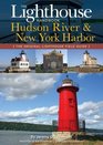 The Lighthouse Handbook: The Hudson River and New York Harbor (The Original Lighthouse Field Guides)