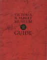 The Victoria and Albert Museum Guide