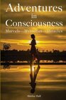 Adventures in Consciousness