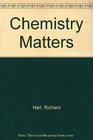 CHEMISTRY MATTERS