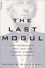 The Last Mogul Lew Wasserman McA and the Hidden History of Hollywood