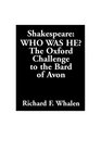 ShakespeareWho Was He The Oxford Challenge to the Bard of Avon