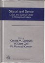 Signal and Sense Local and Global Order