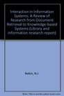 Interaction in Information Systems A Review of Research from Document Retrieval to Knowledgebased Systems