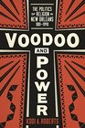 Voodoo and Power: The Politics of Religion in New Orleans 1881-1940