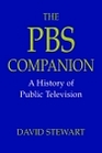 The PBS Companion  A History of Public Television