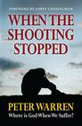 When The Shooting Stopped Where is God When We Suffer