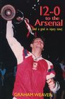 120 to the Arsenal Arsenal's Twelve Greatest Games