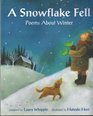 A Snowflake Fell Poems About Winter