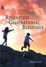 Relentless Generational Blessings  Audio Book
