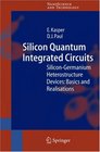 Silicon Quantum Integrated Circuits SiliconGermanium Heterostructure Devices Basics and Realisations