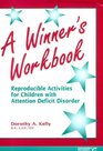 A Winner's Workbook  Reproducible Activities for Children with Attention Deficit Disorder
