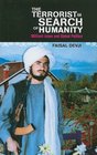 The Terrorist in Search of Humanity Militant Islam and Global Politics