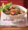 Betty Crocker Whole Grains Easy Everyday Recipes