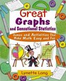 Great Graphs and Sensational Statistics  Games and Activities That Make Math Easy and Fun