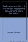 Performance at Work A Systematic Program for Analyzing Work Behavior