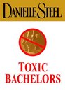 Toxic Bachelors (Large Print)