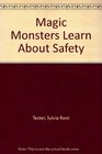 Magic Monsters Learn About Safety